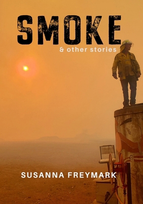 Smoke: Short Story Collection 0646726447 Book Cover