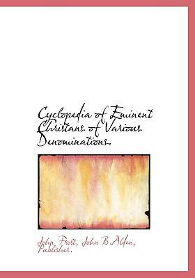 Cyclopedia of Eminent Christans of Various Deno... 1140317946 Book Cover