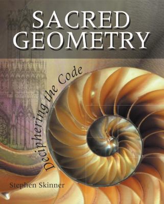 Sacred Geometry: Deciphering the Code 1402765827 Book Cover