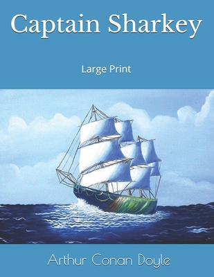 Captain Sharkey: Large Print 1694049795 Book Cover