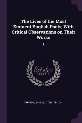 The Lives of the Most Eminent English Poets; Wi... 1379075629 Book Cover