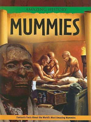 Mummies (Amazing History) 1599202077 Book Cover