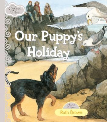Silver Tales - Our Puppy's Holiday 1743524404 Book Cover