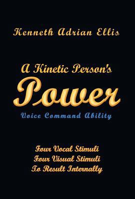 A Kinetic Person's Power: Voice Command Ability 1681819430 Book Cover