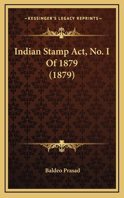 Indian Stamp Act, No. I Of 1879 (1879) 1166253147 Book Cover