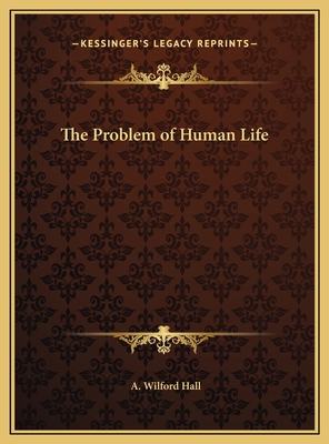 The Problem of Human Life 1169804934 Book Cover