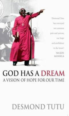 God Has a Dream: A Vision of Hope for Our Time 1844132374 Book Cover