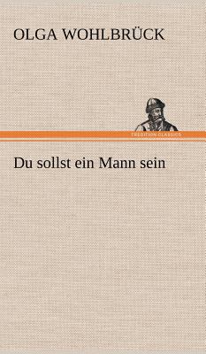Du Sollst Ein Mann Sein [German] 3847269151 Book Cover