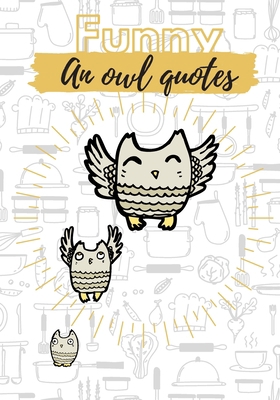 Funny an owl quotes: Funny an owl quotes: Book/... B088GJF7C8 Book Cover