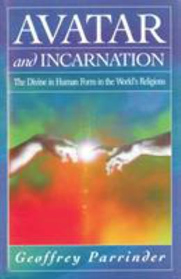 Avatar and Incarnation: The Divine in Human For... 1851681302 Book Cover