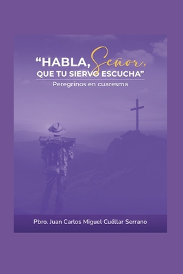 Habla, Señor que tu siervo escucha: Meditacione... [Spanish] B0F6KJQ8XY Book Cover
