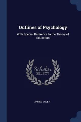 Outlines of Psychology: With Special Reference ... 1376595834 Book Cover