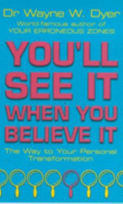 YOU'LL SEE IT WHEN YOU BELIEVE IT (NEW-AGE) 009974130X Book Cover