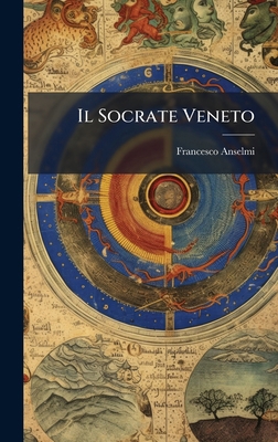 Il Socrate Veneto [Italian] 1024632083 Book Cover