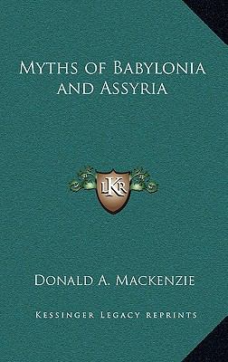 Myths of Babylonia and Assyria 1163211109 Book Cover