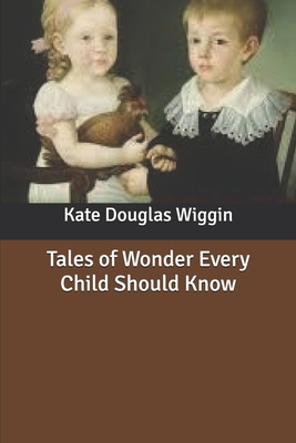 Tales of Wonder Every Child Should Know B0858WJSVN Book Cover