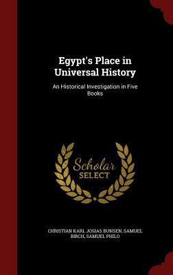 Egypt's Place in Universal History: An Historic... 1298667143 Book Cover