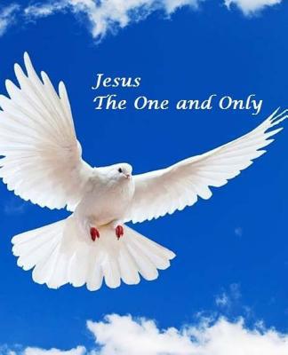 Jesus, the One & Only 1532966520 Book Cover