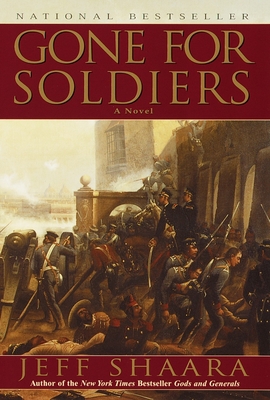 Gone for Soldiers: A Novel of the Mexican War 0345427513 Book Cover