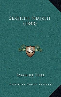 Serbiens Neuzeit (1840) [German] 1167817079 Book Cover