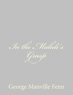 In the Mahdi's Grasp 1484057309 Book Cover
