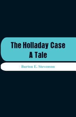 The Holladay Case: A Tale 9353291712 Book Cover