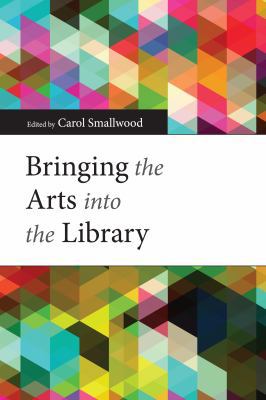 Bringing the Arts Into the Library 0838911757 Book Cover