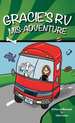 Gracie's RV Mis-Adventure: A Dog's Road Trip (G... 1733439307 Book Cover