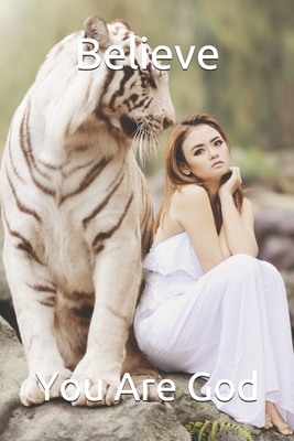 Believe: You Are God B087617MF8 Book Cover