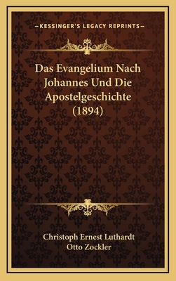 Das Evangelium Nach Johannes Und Die Apostelges... [German] 1167895673 Book Cover