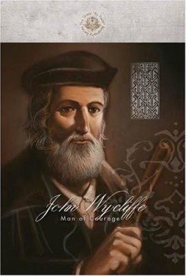 John Wycliffe: Man of Courage 1932307273 Book Cover