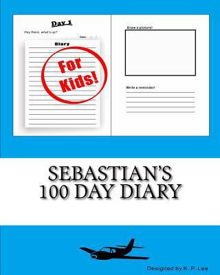 Sebastian's 100 Day Diary 1519702949 Book Cover