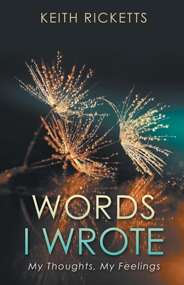 Words I Wrote: My Thoughts, My Feelings B0BT5R7JW5 Book Cover