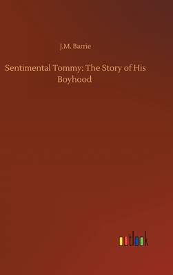 Sentimental Tommy: The Story of His Boyhood 3734096057 Book Cover