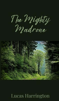 The Mighty Madrone 180567286X Book Cover