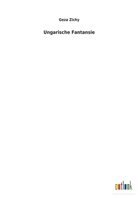 Ungarische Fantansie [German] 3734058279 Book Cover