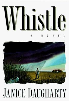 Whistle: A Novel 0060175516 Book Cover