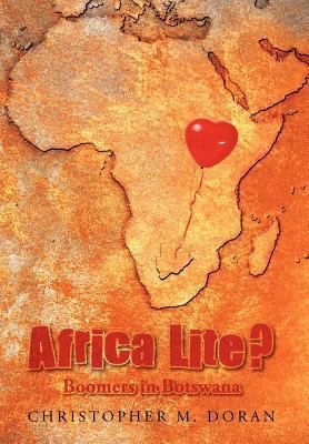 Africa Lite ?: Boomers in Botswana 1468507117 Book Cover