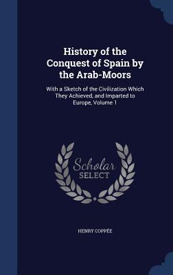 History of the Conquest of Spain by the Arab-Mo... 1340077337 Book Cover