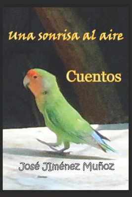 Una sonrisa al aire: Cuentos [Spanish] B096LS2LZ6 Book Cover