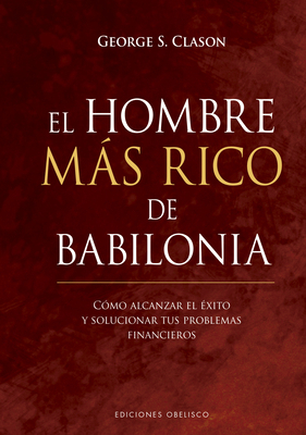 El Hombre Mas Rico de Babilonia [Spanish] 8491115706 Book Cover