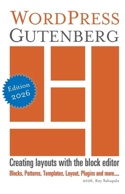 WordPress Gutenberg: Creating layouts with the ... B0D45WBGCT Book Cover