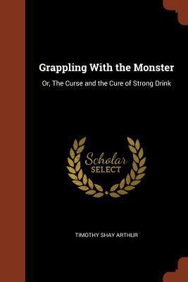 Grappling With the Monster: Or, The Curse and t... 1374950866 Book Cover