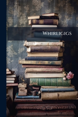 Whirligigs 1142835111 Book Cover