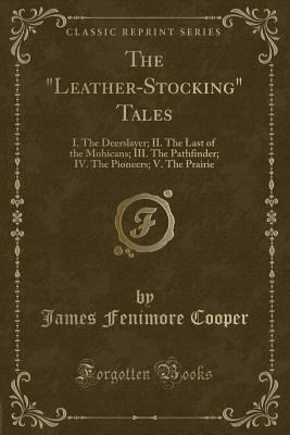 The Leather-Stocking Tales: I. the Deerslayer; ... 0282004947 Book Cover