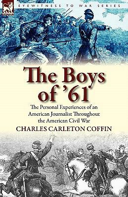 The Boys of '61: the Personal Experiences of an... 0857065149 Book Cover