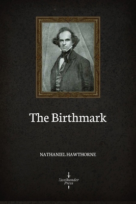 The Birthmark (Illustrated) 1086365372 Book Cover