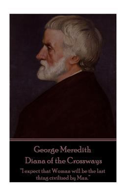 George Meredith - Diana of the Crossways: "I ex... 1785439731 Book Cover