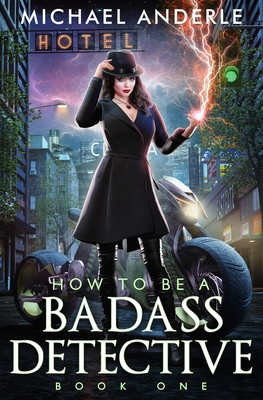 How to be a Badass Detective: Book 1 1649717342 Book Cover