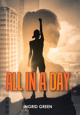 All in a Day 1669844064 Book Cover